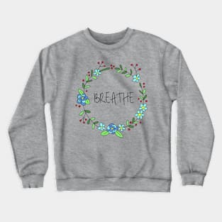 Breathe Flower Wreath Crewneck Sweatshirt